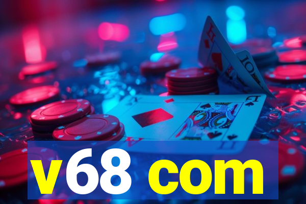 v68 com